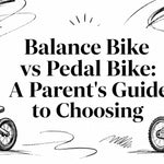 Balance Bike vs Pedal Bike: A Parent's Guide to Choosing