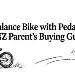 Balance Bike with Pedals: A NZ Parent's Buying Guide