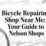 Bicycle Repairing Shop Near Me: Your Guide to Nelson Shops