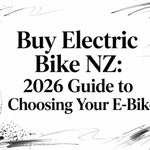 Buy Electric Bike NZ: 2026 Guide to Choosing Your E-Bike