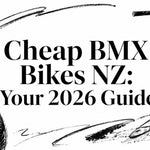Cheap BMX Bikes NZ: Your 2026 Guide