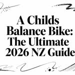 A Childs Balance Bike: The Ultimate 2026 NZ Guide