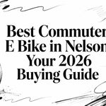 Best Commuter E Bike in Nelson: Your 2026 Buying Guide