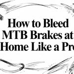How to Bleed MTB Brakes at Home Like a Pro