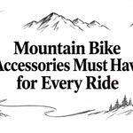 Mountain Bike Accessories Must Have for Every Ride