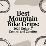 Best Mountain Bike Grips: 2026 Guide to Control and Comfort