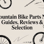 Mountain Bike Parts NZ: Guides, Reviews & Selection