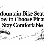 Mountain Bike Seats How to Choose Fit and Stay Comfortable