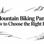Mountain Biking Pants How to Choose the Right Pair