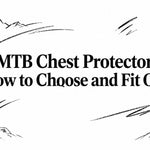 MTB Chest Protector: How to Choose and Fit One