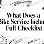 What Does a Bike Service Include: Full Checklist
